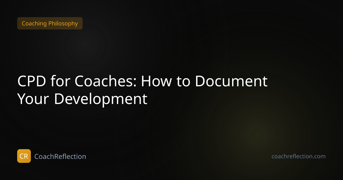 CPD for Coaches: How to Document Your Development | Coach Reflection ...