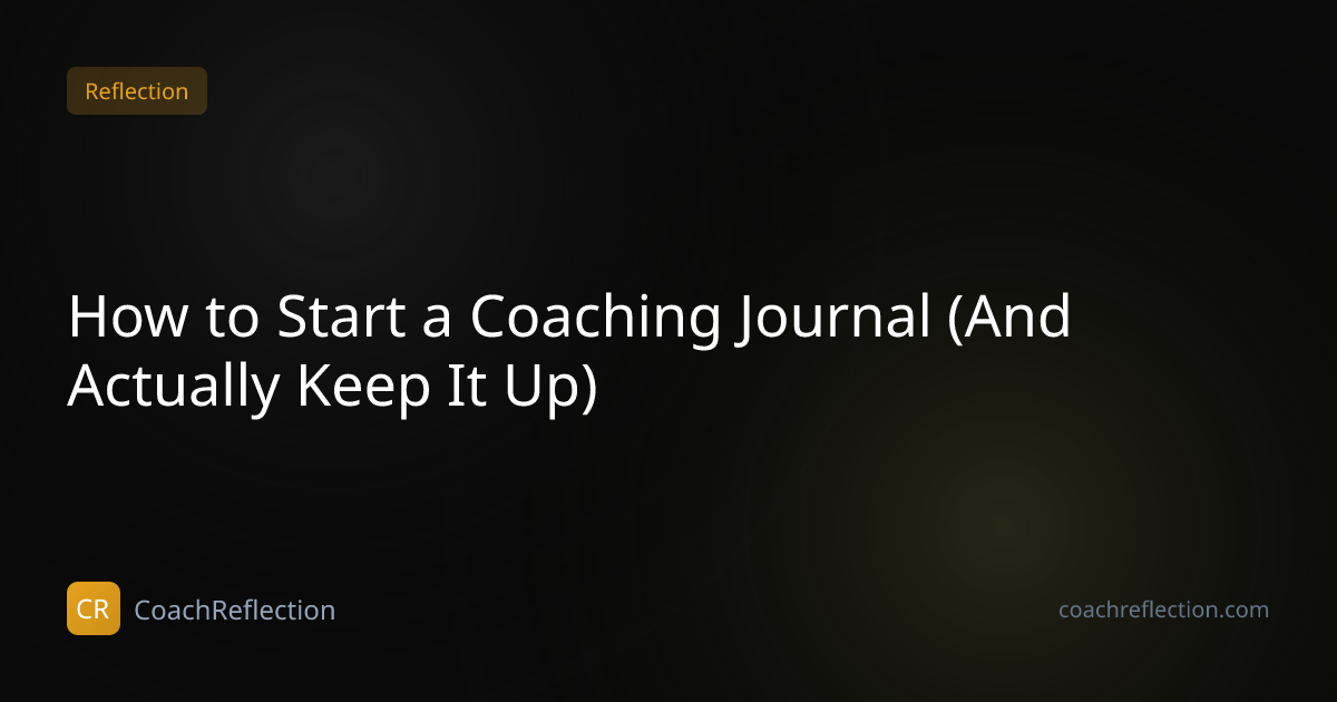 How to Start a Coaching Journal (And Actually Keep It Up) | Coach ...
